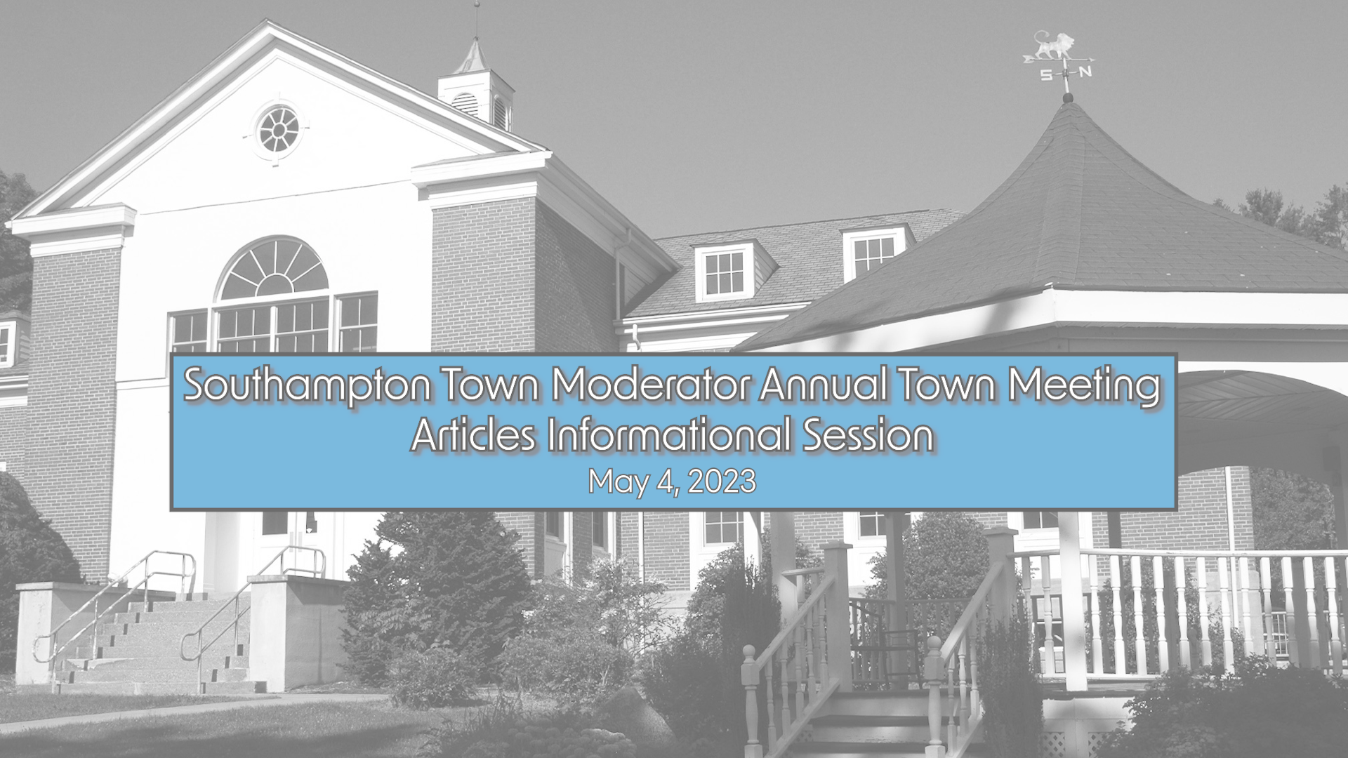 Southampton Town Moderator Annual Town Meeting Articles Information Session 5/4/2023