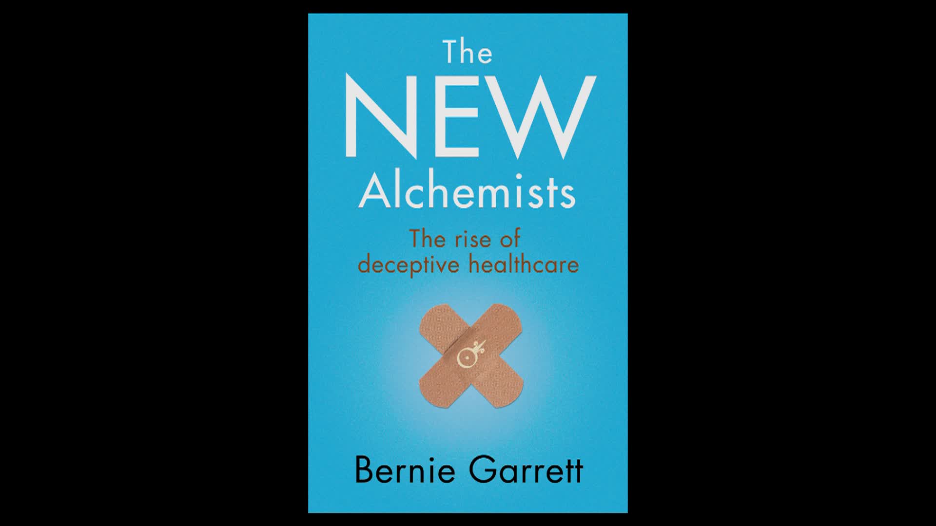 Thumbnail image for The New Alchemists  - The Rise Of Deceptive Healthcare by Bernie Garrett