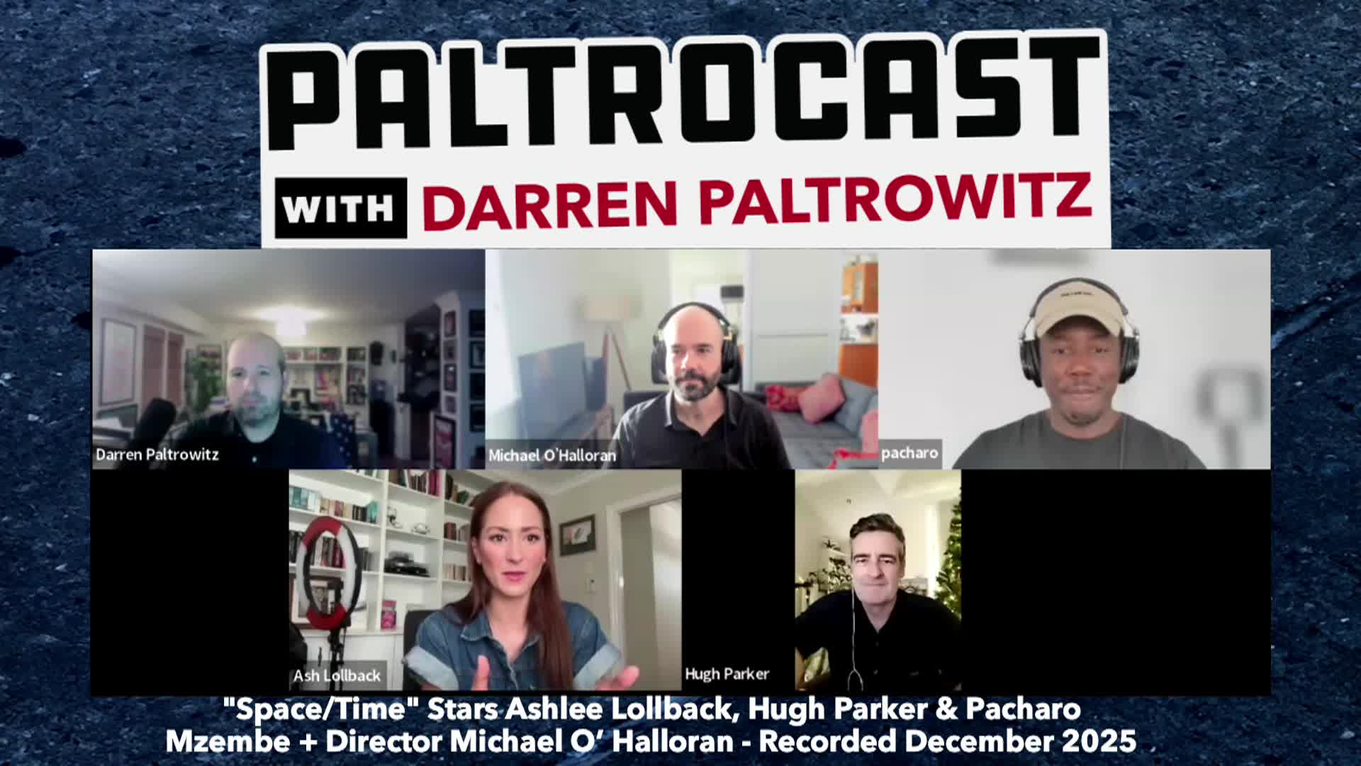 Paltrocast with the Cast of Space Time