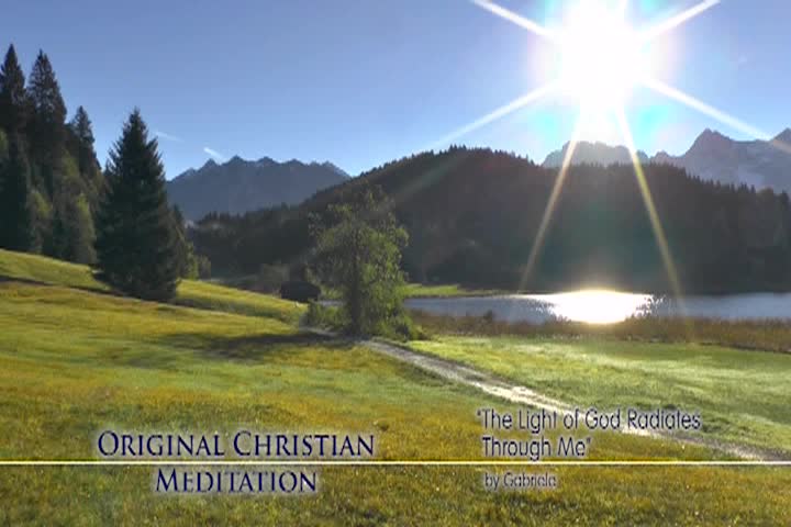Original Christian Meditation - The Light of God Radiates Through Me